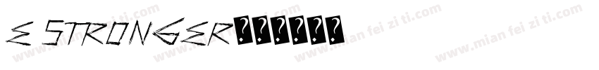 e stronger字体转换